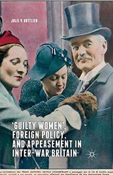 portada ‘Guilty Women’, Foreign Policy, and Appeasement in Inter-War Britain (en Inglés)