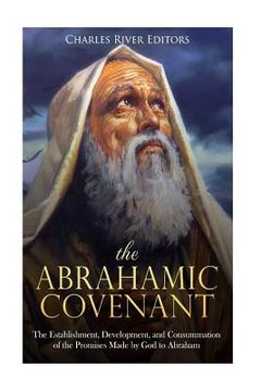 portada The Abrahamic Covenant: The Establishment, Development, and Consummation of the Promises Made by God to Abraham (en Inglés)