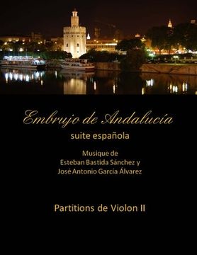 portada Embrujo de Andalucia - suite espanola partitions violon II: Esteban Bastida Sanchez y Jose Antonio Garcia Alvarez