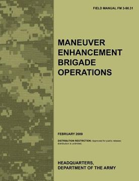 portada maneuver enhancement brigade operations: the official u.s. army field manual fm 3-90.31 (february 2009) (en Inglés)
