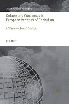 portada Culture and Consensus in European Varieties of Capitalism: A Common Sense Analysis