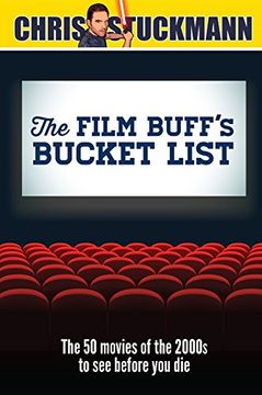 portada The Film Buff's Bucket List: The 50 Movies of the 2000s to See Before You Die (in English)