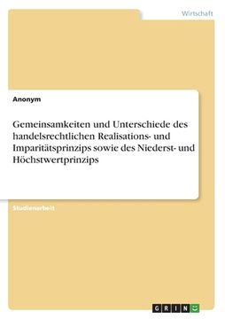 portada Gemeinsamkeiten und Unterschiede des handelsrechtlichen Realisations- undImparitätsprinzips sowie des Niederst- und Höchstwertprinzips (in German)