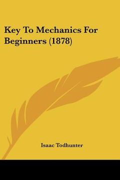 portada key to mechanics for beginners (1878) (in English)