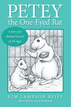 portada Petey the One-Eyed Rat: A Story for Animal Lovers of All Ages (en Inglés)