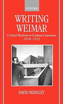 portada Writing Weimar: Critical Realism in German Literature, 1918-1933 (en Inglés)