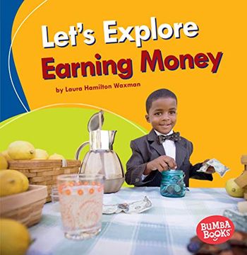 portada Let's Explore Earning Money (Bumba Books: A First Look at Money) (en Inglés)