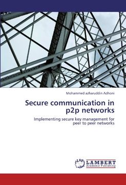portada Secure communication in p2p networks: Implementing secure key management for   peer to peer networks