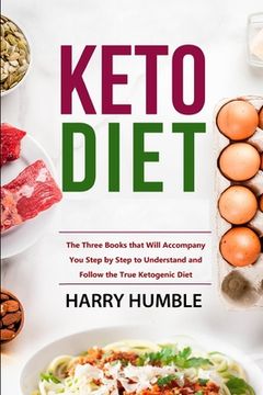 portada Keto Diet: The Three Books that Will Accompany You Step by Step to Understand and Follow the True Ketogenic Diet (in English)