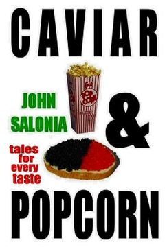 portada Caviar and Popcorn: Tales for Every Taste (en Inglés)