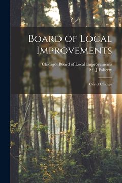 portada Board of Local Improvements: City of Chicago (en Inglés)