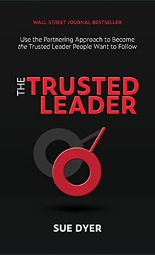 portada The Trusted Leader: Use the Partnering Approach to Become the Trusted Leader People Want to Follow (in English)