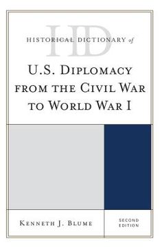 portada Historical Dictionary of U.S. Diplomacy from the Civil War to World War I (in English)