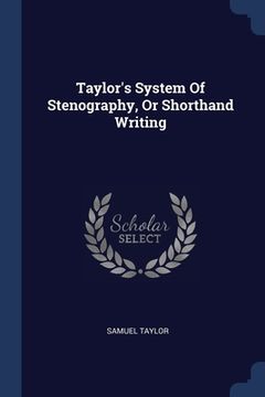 portada Taylor's System Of Stenography, Or Shorthand Writing (en Inglés)