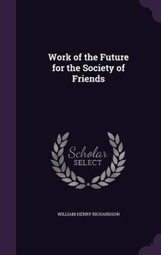 portada Work of the Future for the Society of Friends (en Inglés)