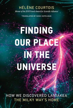 portada Finding our Place in the Universe: How we Discovered Laniakea―The Milky Way's Home (The mit Press) 