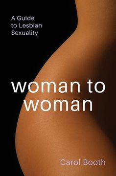 portada Woman to Woman: A Guide to Lesbian Sexuality (en Inglés)