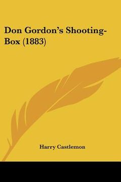 portada don gordon's shooting-box (1883) (en Inglés)