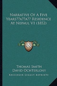 portada narrative of a five yearsacentsa -a cents residence at nepaul v1 (1852) (in English)