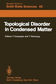 portada topological disorder in condensed matter: proceedings of the fifth taniguchi international symposium, shimoda, japan, november 2 5, 1982 (en Inglés)