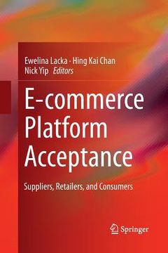 portada E-Commerce Platform Acceptance: Suppliers, Retailers, and Consumers (en Inglés)