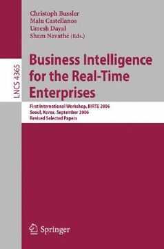 portada business intelligence for the real-time enterprises: first international workshop, birte 2006, seoul, korea, september 11, 2006, revised selected pape (en Inglés)