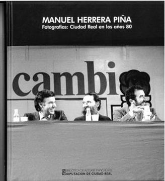 portada Manuel Herrera Piña. Fotografias: Ciudad Real en los Años 80