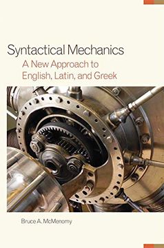 portada Syntactical Mechanics: A new Approach to English, Latin, and Greek: 51 (Oklahoma Series in Classical Culture) (in English)