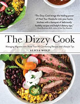 portada Dizzy Cook: Managing Migraine With More Than 90 Comforting Recipes and Lifestyle Tips (in English)