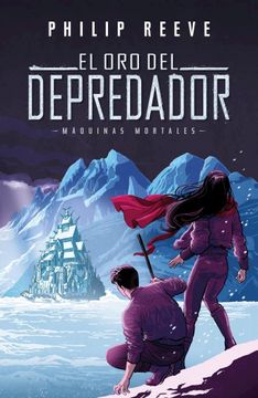portada El oro del depredador (Serie Máquinas mortales 2) (in Spanish)