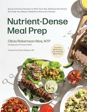 portada Nutrient-Dense Meal Prep: Quick and Easy Recipes to Heal Your Gut, Balance Your Hormones and Help you Adopt a Healthier Diet and Lifestyle (en Inglés)