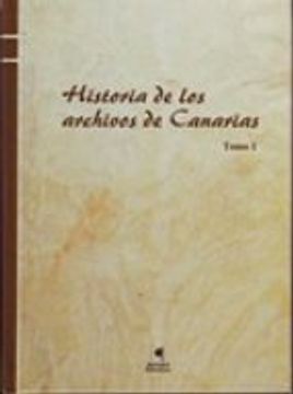 portada HISTORIA DE LOS ARCHIVOS DE CANARIAS. TOMO I (En papel)