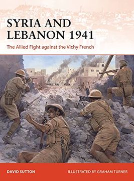 portada Syria and Lebanon 1941: The Allied Fight Against the Vichy French (in English)