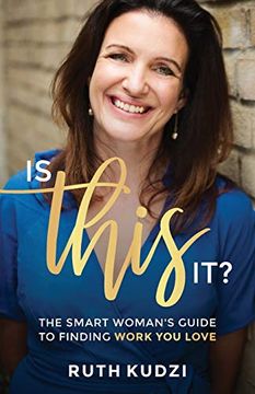 portada Is This It? The Smart Woman’S Guide to Finding Work you Love (in English)