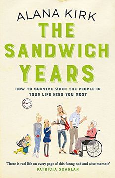 portada The Sandwich Years: How to survive when the people in your life need you most