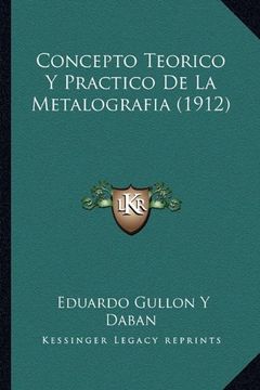 portada Concepto Teorico y Practico de la Metalografia (1912)