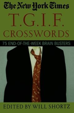 portada The new York Times T. G. I. F. Crosswords: 75 End-Of-The-Week Brain Busters (en Inglés)