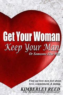 portada Get Your Woman - Keep Your Man: Or Someone Else Will (en Inglés)