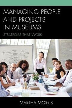 portada Managing People and Projects in Museums: Strategies That Work (American Association for State & Local History)