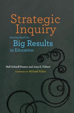 portada Strategic Inquiry: Starting Small for Big Results in Education (en Inglés)
