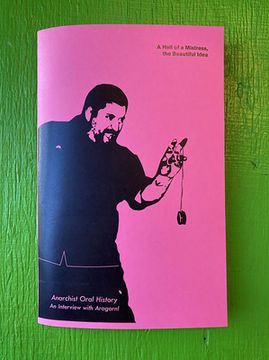 portada A Hell of a Mistress, the Beautiful Idea: An Interview With Aragorn! (Anarchist Oral History) 