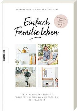 portada Einfach Familie Leben: Der Minimalismus-Guide: Wohnen, Kleidung, Lifestyle, Achtsamkeit. Minimalistisch und Nachhaltig Leben mit Kindern (en Alemán)