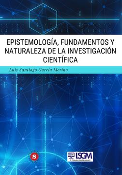 portada Epistemología, Fundamentos y Naturaleza de la Investigación Científica