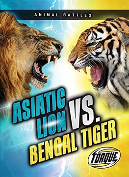portada Asiatic Lion vs. Bengal Tiger (Animal Battles) (in English)