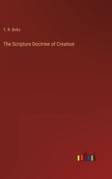 portada The Scripture Doctrine of Creation (en Inglés)