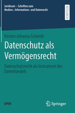 portada Datenschutz als Vermögensrecht: Datenschutzrecht als Instrument des Datenhandels (in German)