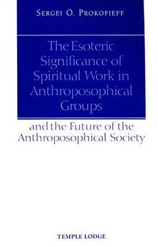 portada The Esoteric Significance of Spiritual Work in Anthroposophical Groups: And the Future of the Anthroposophical Society