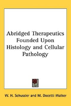 portada abridged therapeutics founded upon histology and cellular pathology (in English)
