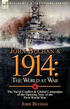 portada John Buchan's 1914: the World at War-The Naval Conflict & Global Campaigns of the Opening Year of the First World War (in English)