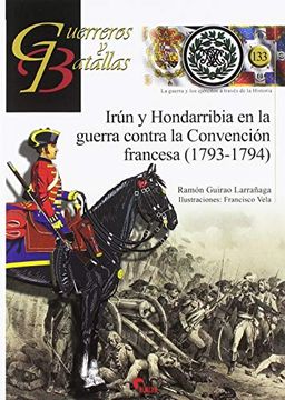 portada Irún y Hondarribia en la Guerra Contra la Convención Francesa (1793-1794) (Guerreros y Batallas) (in Spanish)
